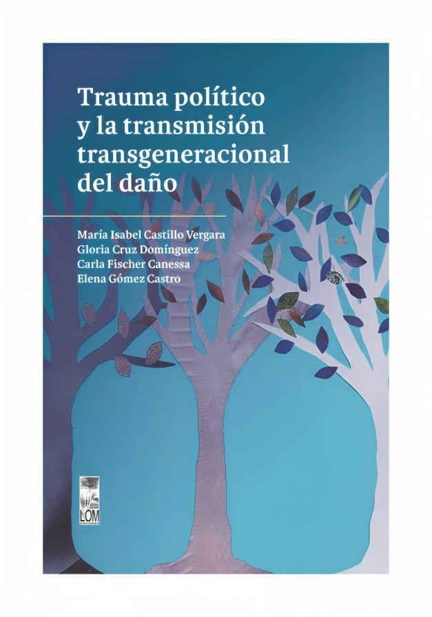 LIBRO TRAUMA POLITICO Y LA TRANSMISION TRANSGENERACIONAL DEL DAÑO MARÍA I CASTILLO VERGARA - 1