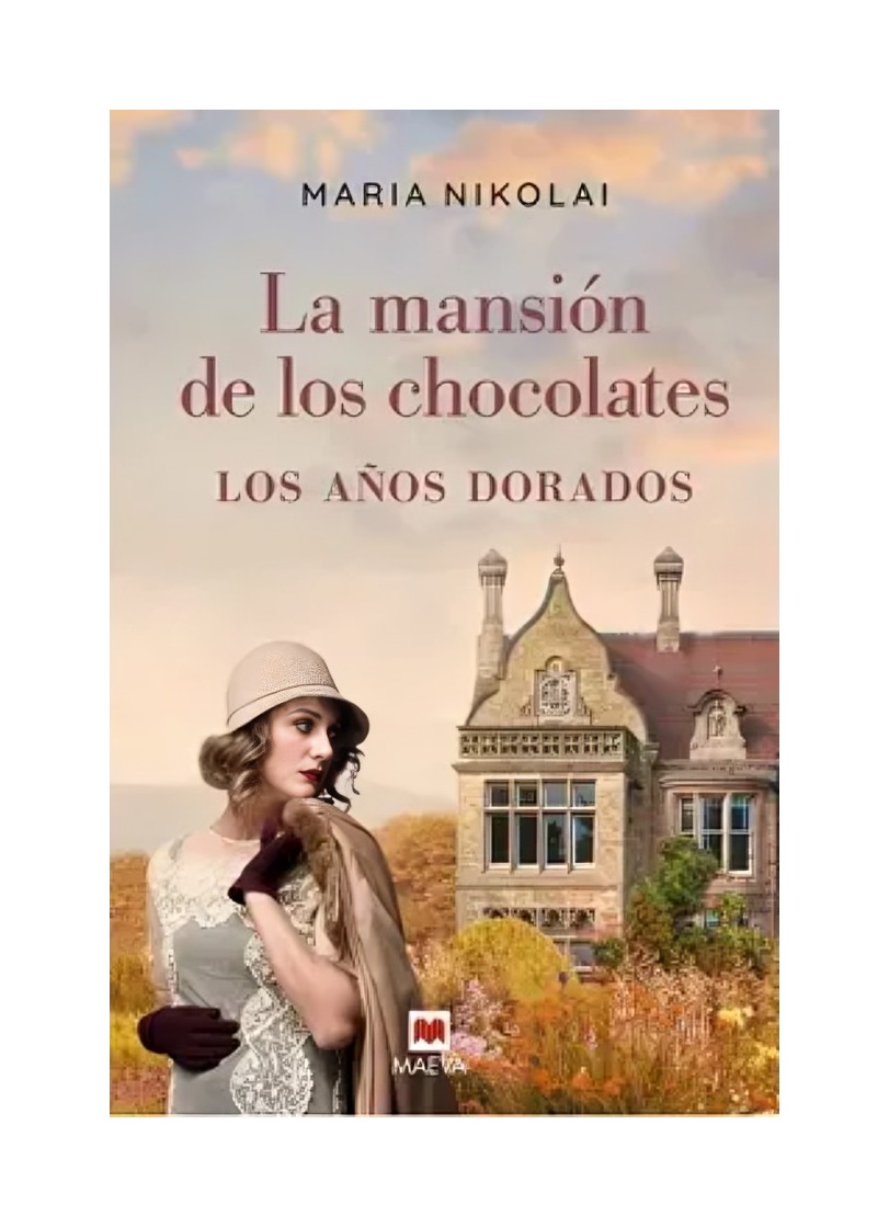 LIBRO LA MANSION DE LOS CHOCOLATES: LOS AÑOS DORADOS / MARIA NIKOLAI / MAEVA - 2