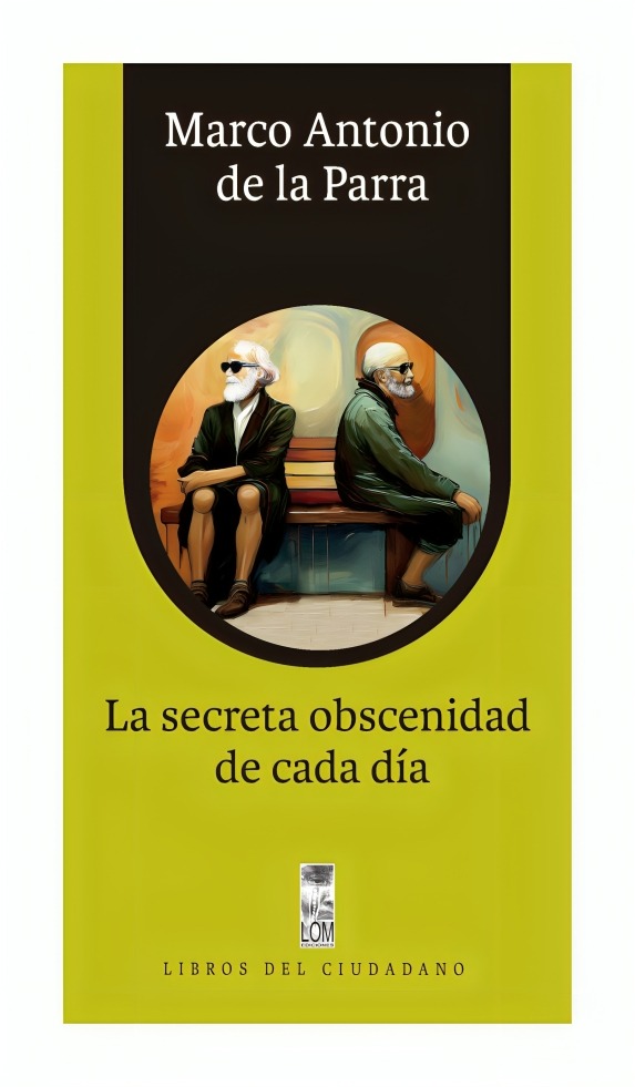 LIBRO LA SECRETA OBSCENIDAD DE CADA DÍA MARCO ANTONIO DE LA PARRA - 1