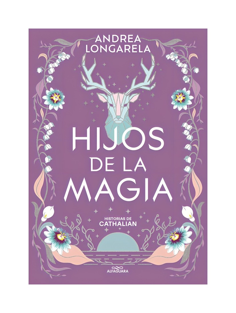 LIBRO HISTORIAS DE CATHALIAN II HIJOS DE LA MAGIA - ANDREA ANDREA LONGARELA - 1