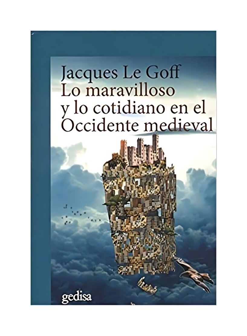 LO MARAVILLOSO Y LO COTIDIANO EN EL OCCIDENTE MEDIEVAL - JA - 1