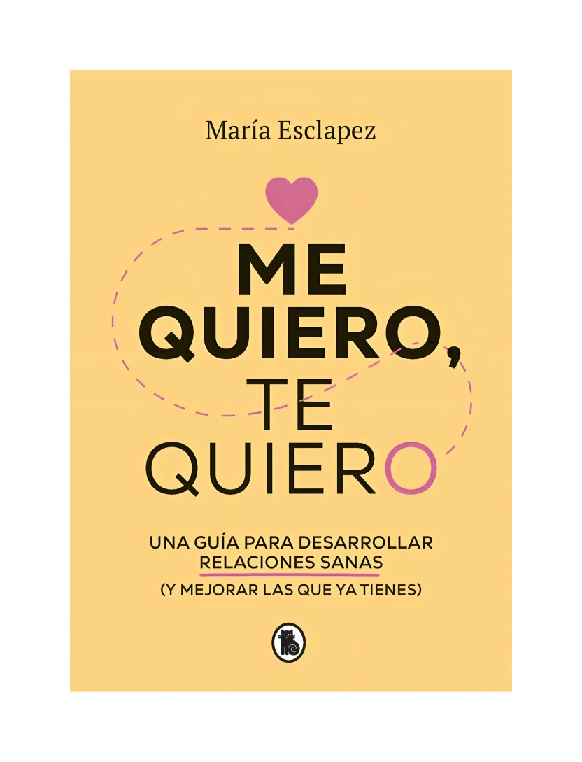 LIBRO ME QUIERO, TE QUIERO - MARIA ESCLAPEZ - 1