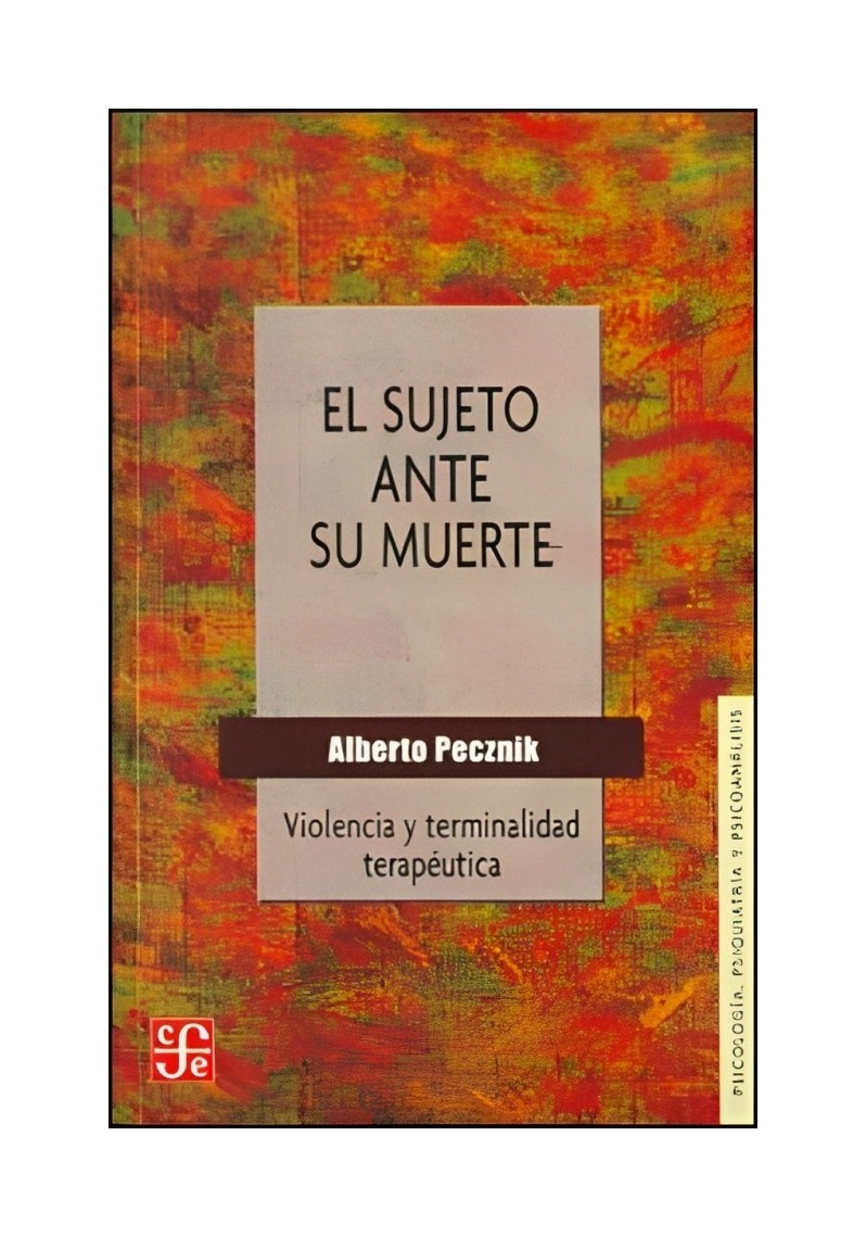 LIBRO SUJETO ANTE SU M U E R T E, EL. V I O L E N C I A Y TERMINALIDAD TERAPEUTICA / PECZNIK