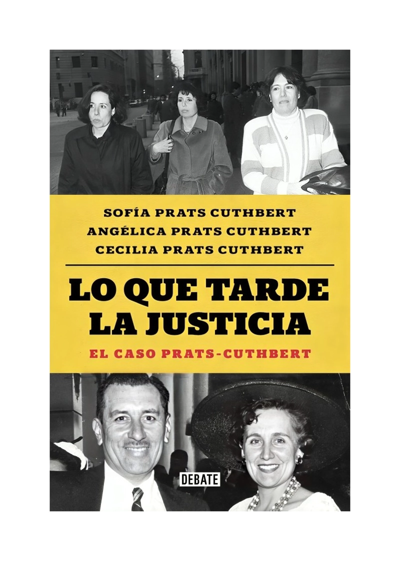 LIBRO LO QUE TARDE LA JUSTICIA / DEBATE / SOFIA PRATS CUTHBERT - 1