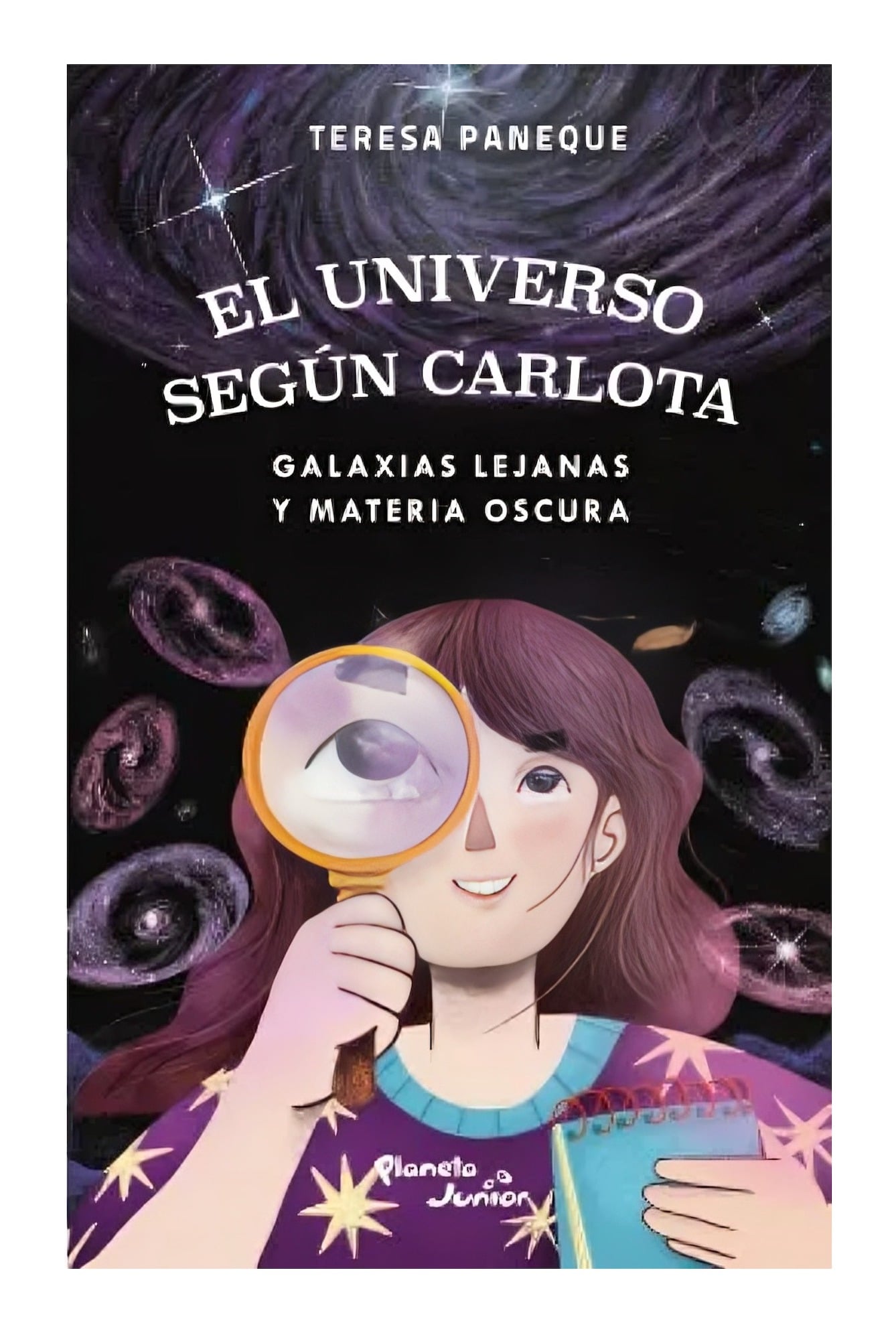 LIBRO EL UNIVERSO SEGÚN CARLOTA 4. GALAXIAS LEJANAS Y MATERIA - T - TERESA PANEQUE - 1