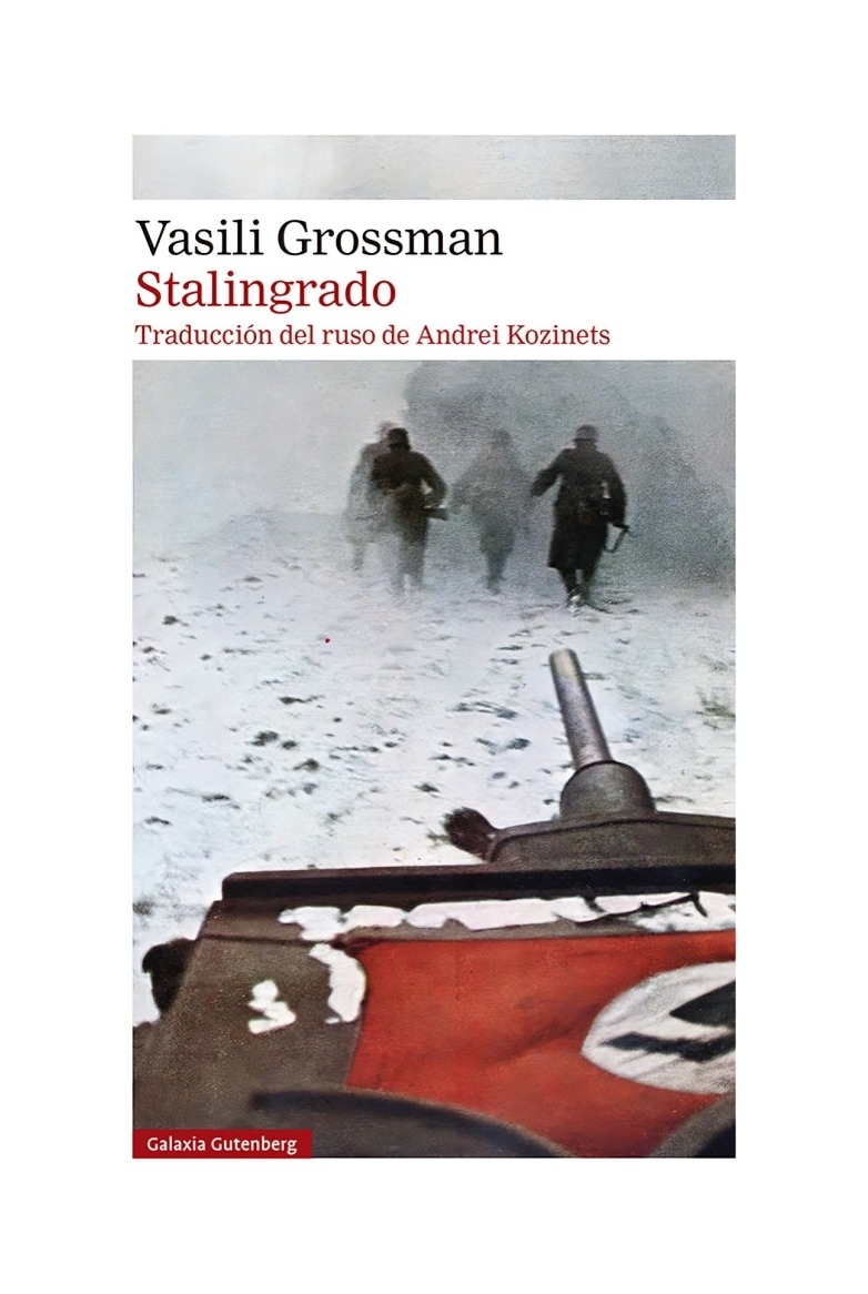 LIBRO STALINGRADO. CRONICAS DESDE EL FRENTE DE / GALAXIA GUTENBERG / VASILI GRO - 1
