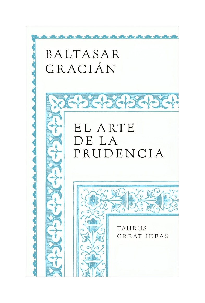 LIBRO EL ARTE DE LA PRUDENCIA / TAURUS / BALTASAR GRACIAN - 1
