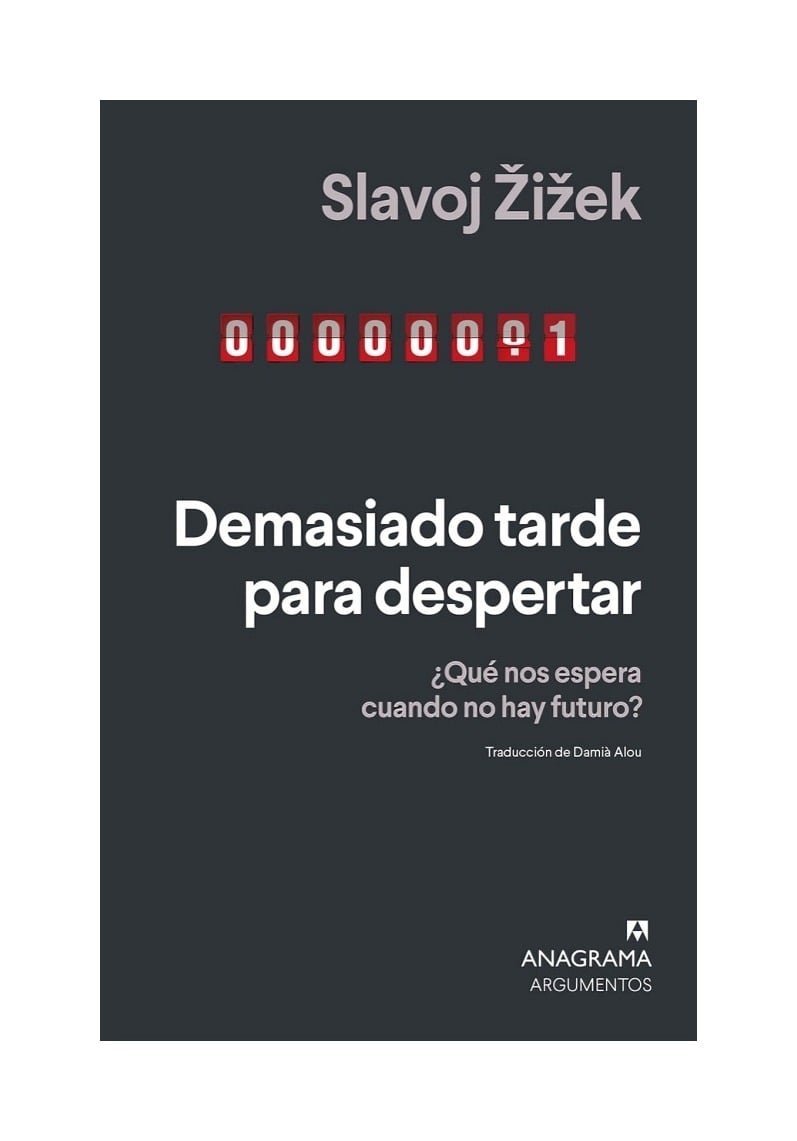 LIBRO DEMASIADO TARDE PARA DESPERTAR ¿QUE NOS ESPERA CUANDO SL SLAVOJ ZIZEK - 1