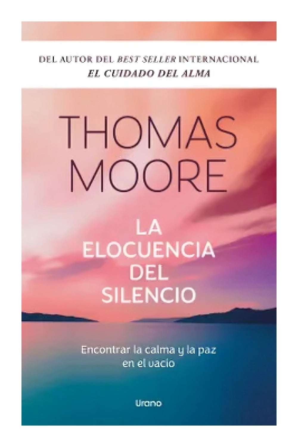 LIBRO LA ELOCUENCIA DEL SILENCIO / CRECIMIENTO PERSONAL / THOMAS MOORE - 1