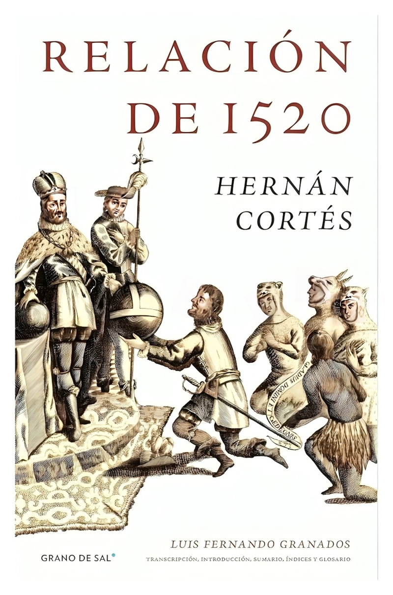 LIBRO RELACION DE 1520 / GRANO DE SAL / HERNAN CORTE S - 1