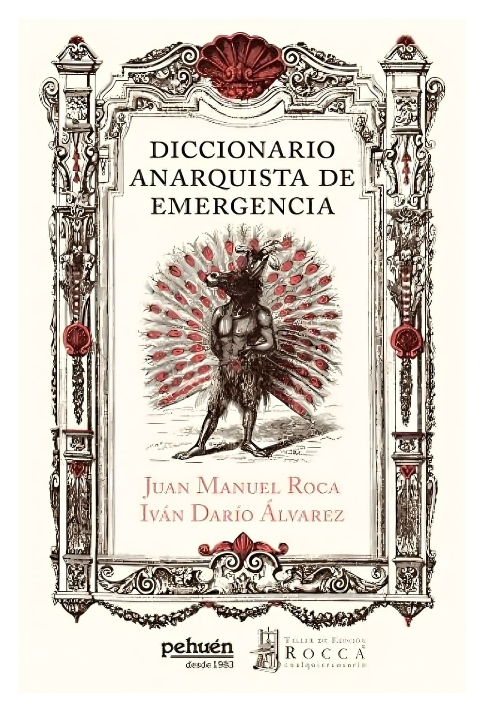 LIBRO DICCIONARIO ANARQUISTA DE EMERGENCIA / PEHUE N / JUAN MANUEL ROCA, IVAN DA - 1