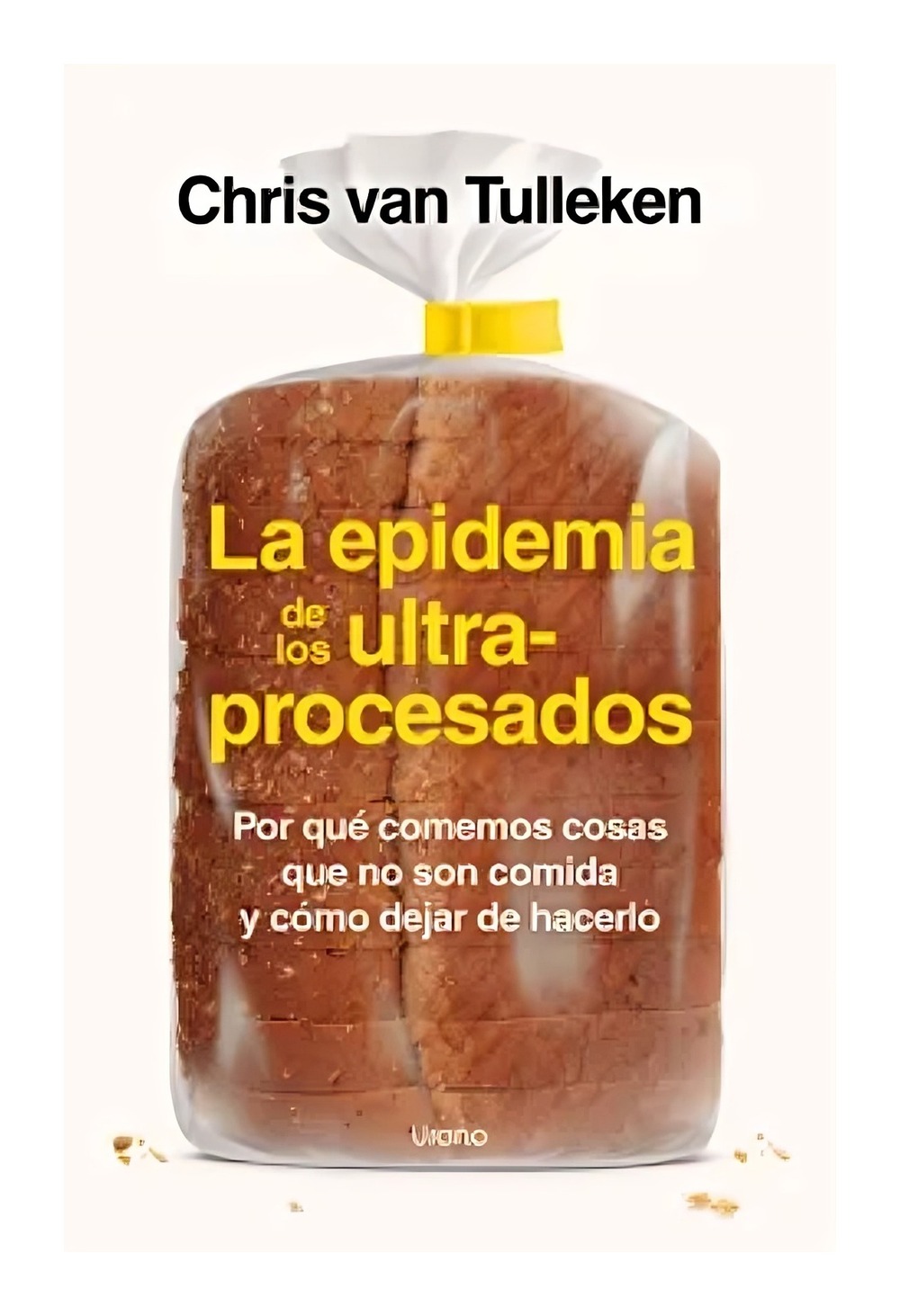 LIBRO LA EPIDEMIA DE LOS ULTRAPROCESADOS - CHRIS VAN TULLEKEN - 1