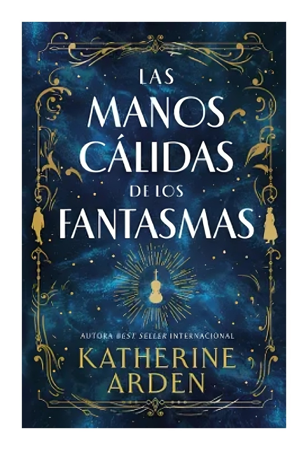 LIBRO LAS MANOS CÁLIDAS DE LOS FANTASMAS KATHERINE ARDEN - 1