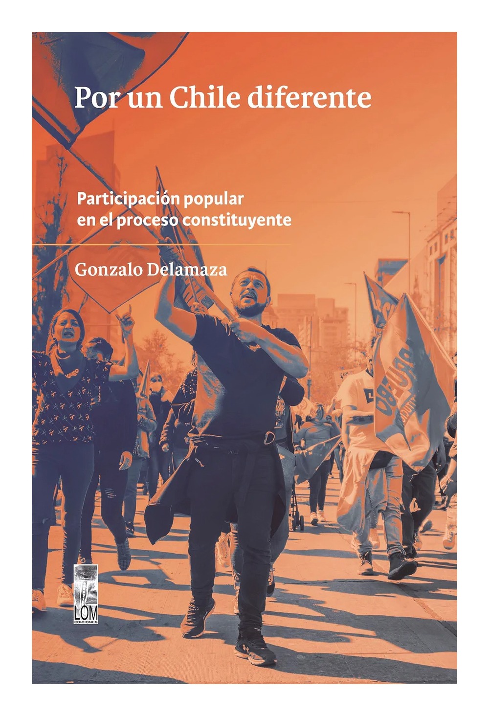 LIBRO POR UN CHILE DIFERENTE / LOM / GONZALO DELAMAZA - 1