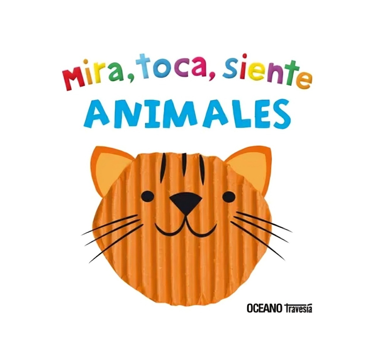 LIBRO ANIMALES: MIRA, TOCA, SIENTE / OCEANO GRAN TRAVESIA / PRIDDY BOOKS - 1