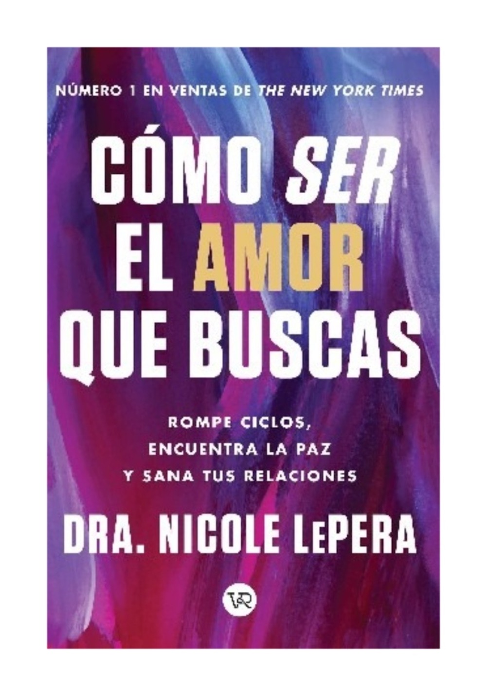 LIBRO COMO SER EL AMOR QUE BUSCAS / VERGARA / NICOLE LEPERA - 1