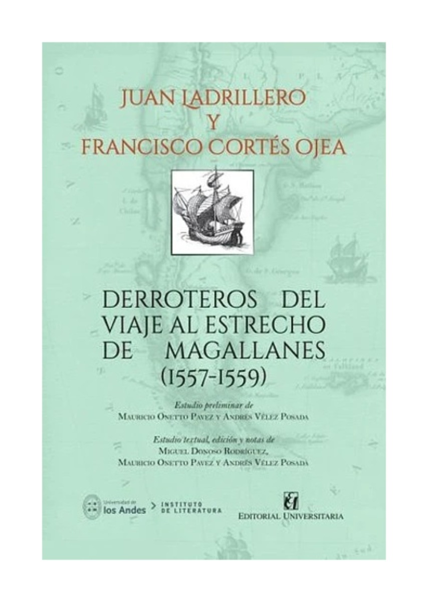 LIBRO DERROTEROS DEL VIAJE AL ESTRECHO DE MAGALLANES 1557-1559 / UNIVERSITARIA - 1