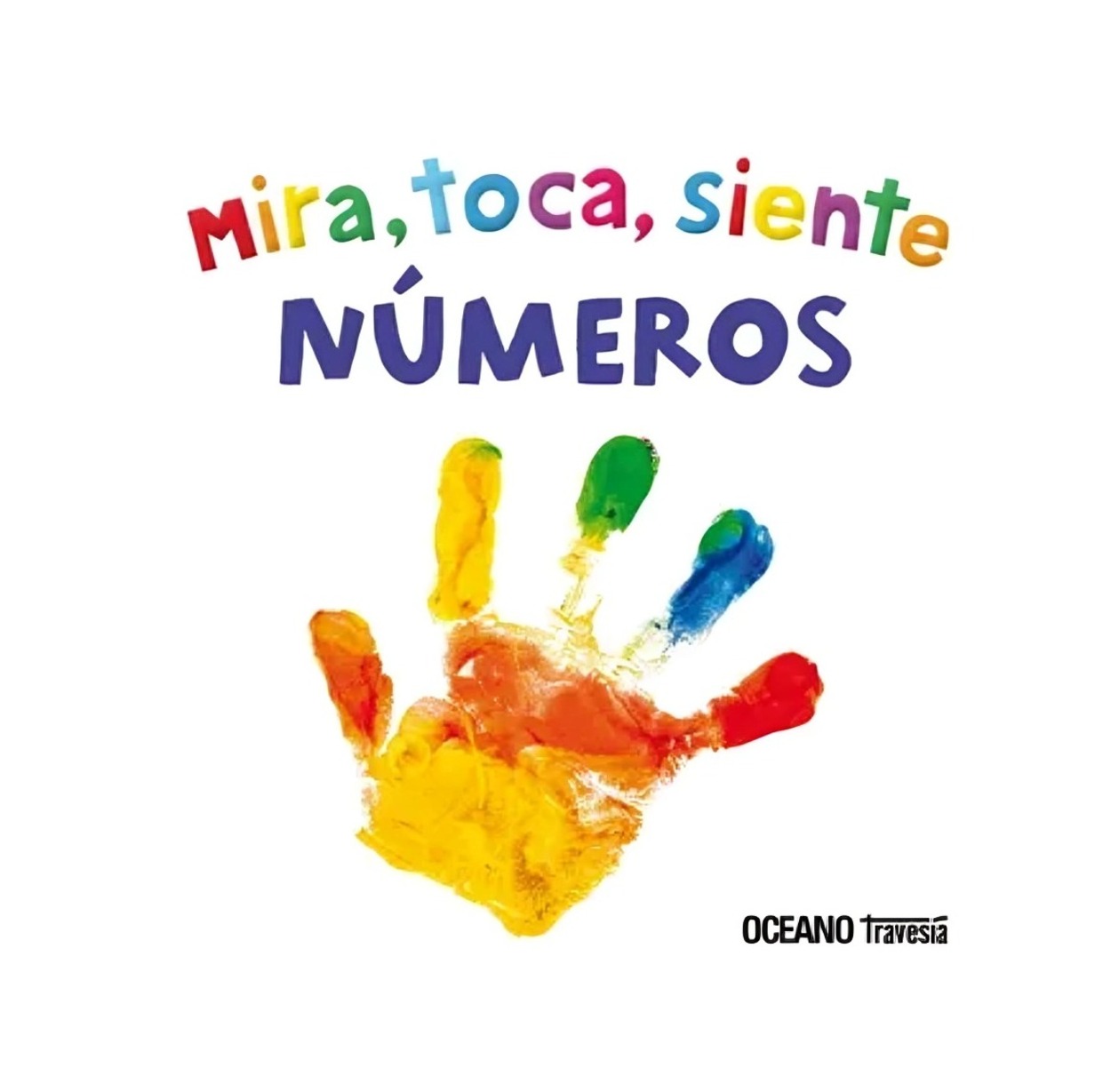 LIBRO NUMEROS: MIRA, TOCA, SIENTE / OCEANO GRAN TRAVESIA / PRIDDY BOOKS - 1