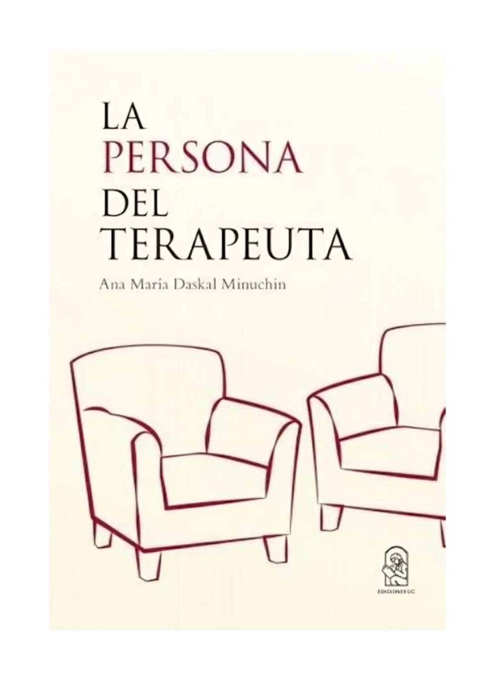 LIBRO LA PERSONA DEL TERAPEUTA / EDICIONES UC / ANA MARIA DASKAL MINUCHIN - 1