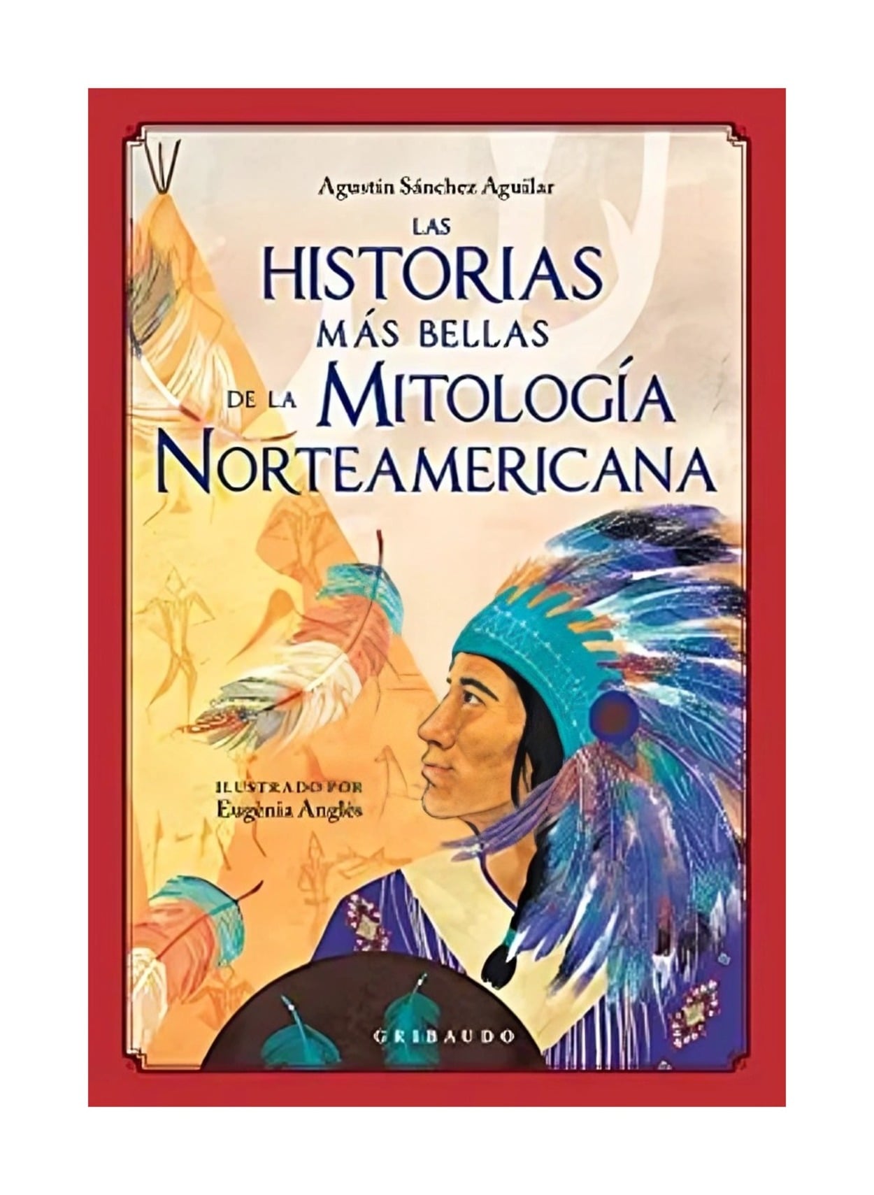 LIBRO LAS HISTORIAS MAS BELLAS DE LA MITOLOGIA NORTEAMERICANA / DUOMO / AGUSTIN - 1