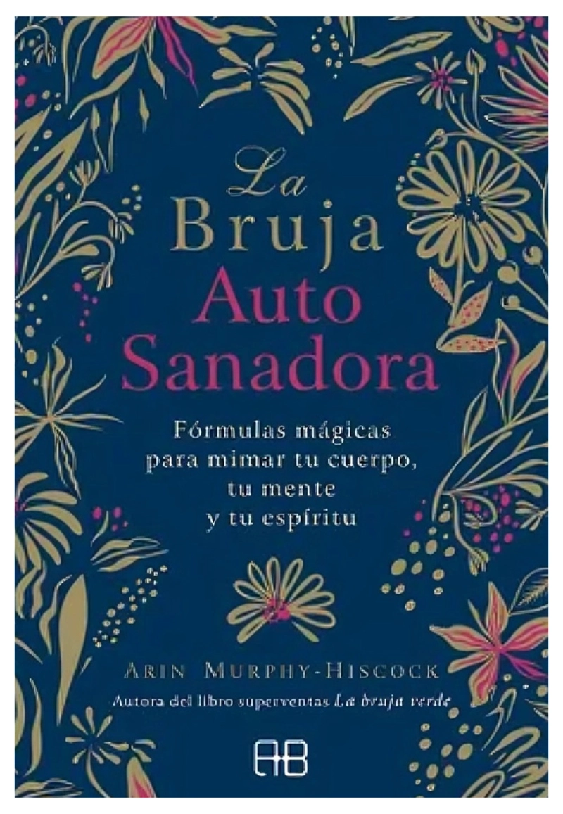 LIBRO LA BRUJA AUTOSANADORA / ARKANO BOOKS / ARIN MURPHY - HISCOCK - 1