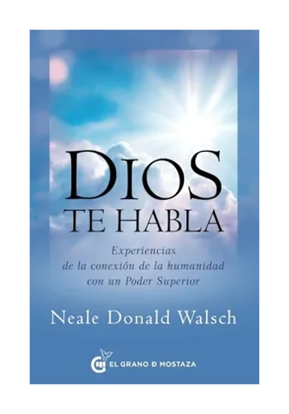 LIBRO DIOS TE HABLA / EL GRANO DE MOSTAZA / NEALE DONALD WALSCH - 1