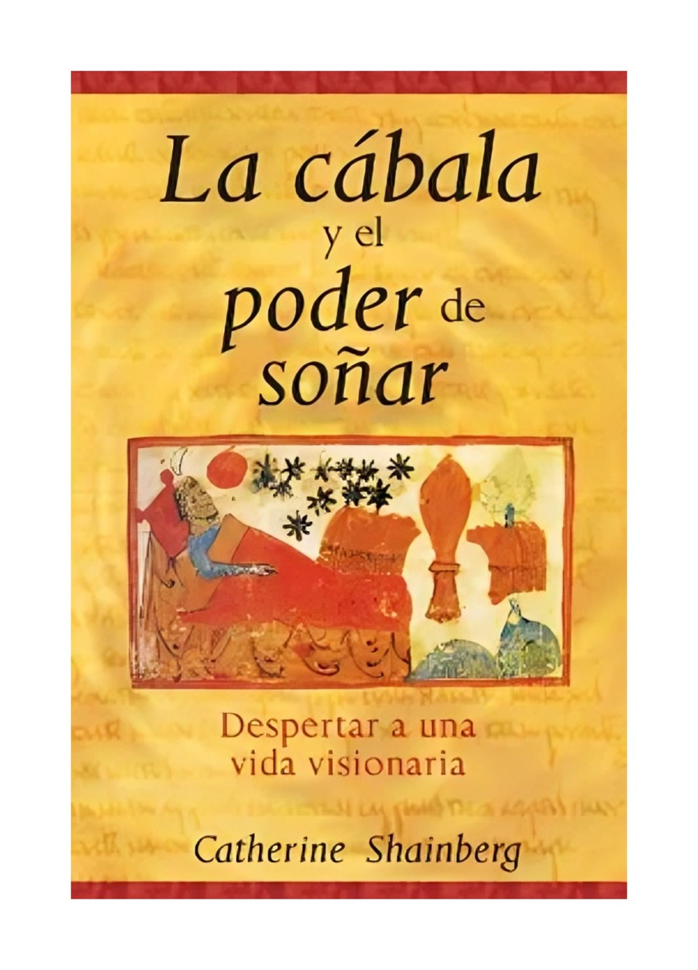 LIBRO LA CABALA Y EL PODER DE SOÑAR / INNER TRADITIONS / CATHERINE SHAINBERG - 1