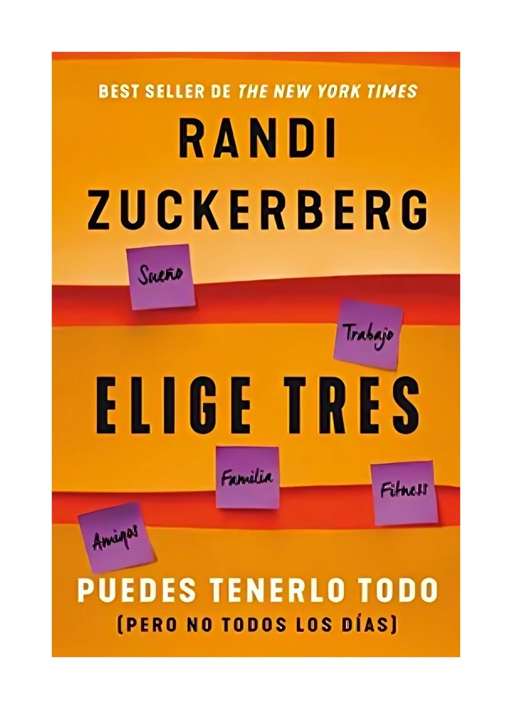 LIBRO ELIGE TRES: PUEDES TENERLO TODO / OCEANO / RANDI ZUCKERBERG - 1