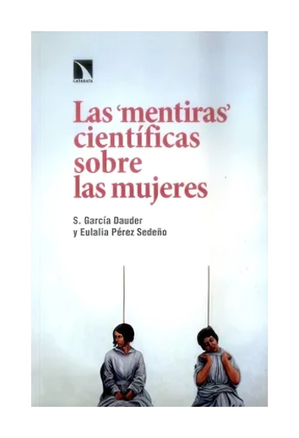 LIBRO LAS MENTIRAS CIENTIFICAS SOBRE LAS MUJERES / CATARATA / SILVIA GARCIA DAU - 1