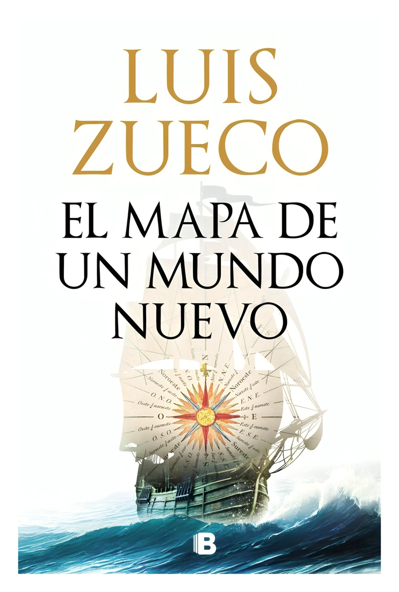 LIBRO EL MAPA DE UN MUNDO NUEVO / EDICIONES B / LUIS ZUECO - 1