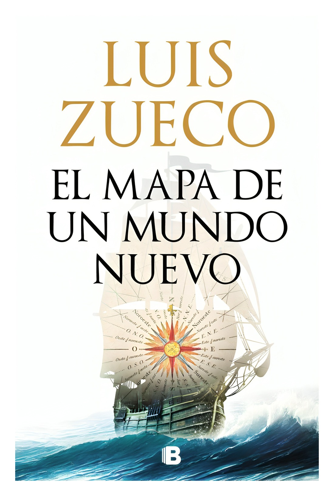 LIBRO EL MAPA DE UN MUNDO NUEVO / EDICIONES B / LUIS ZUECO - 1