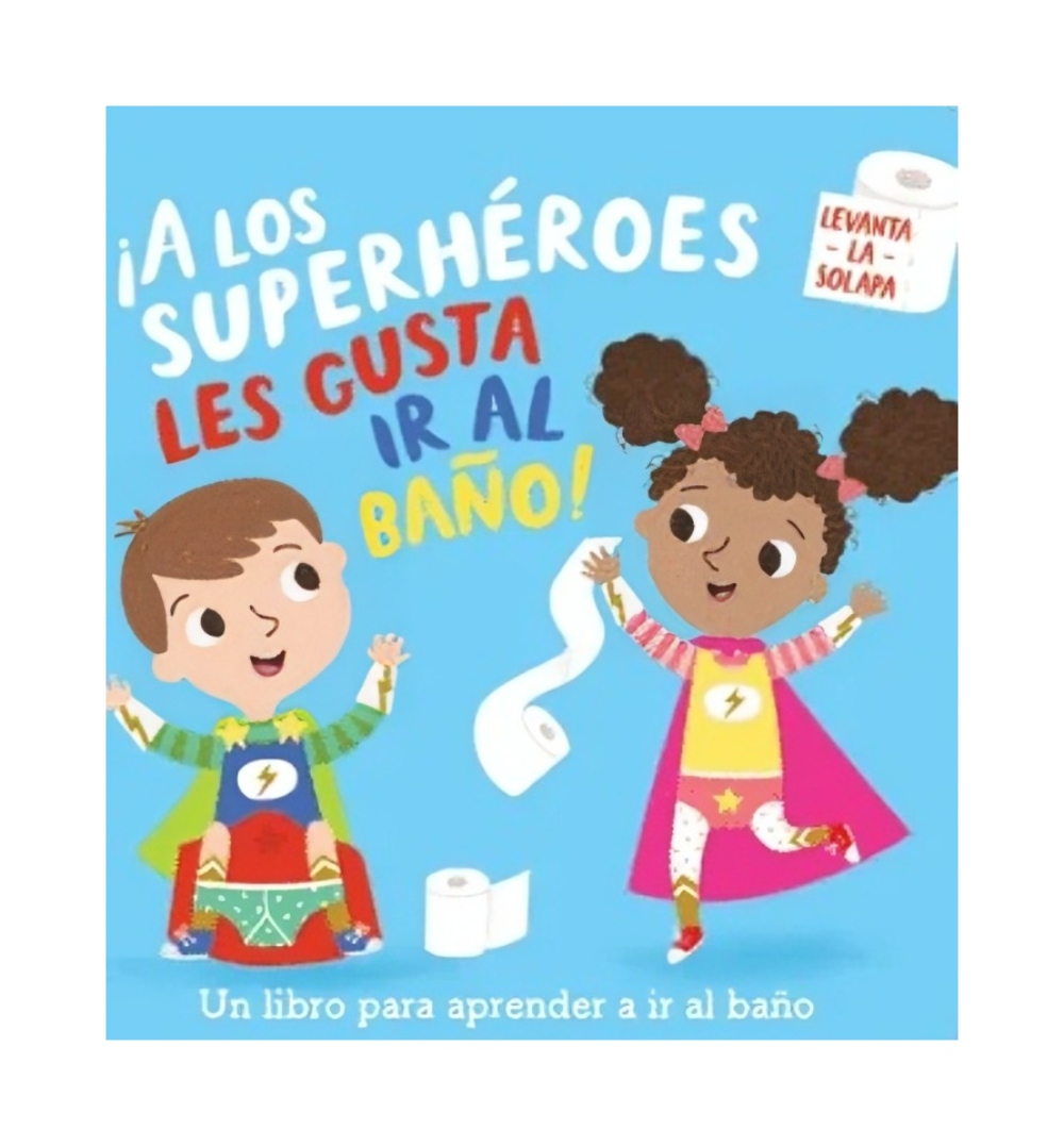 LIBRO A LOS SUPERHE ROES LES GUSTA IR AL BAÑO / PLANETA JUNIOR / VARIOS AUTORE - 1