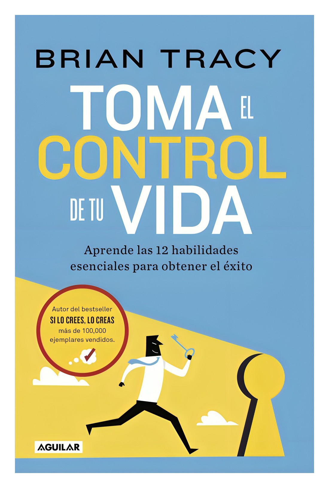 LIBRO TOMA EL CONTROL DE TU VIDA / AGUILAR / BRIAN TRACY - 1