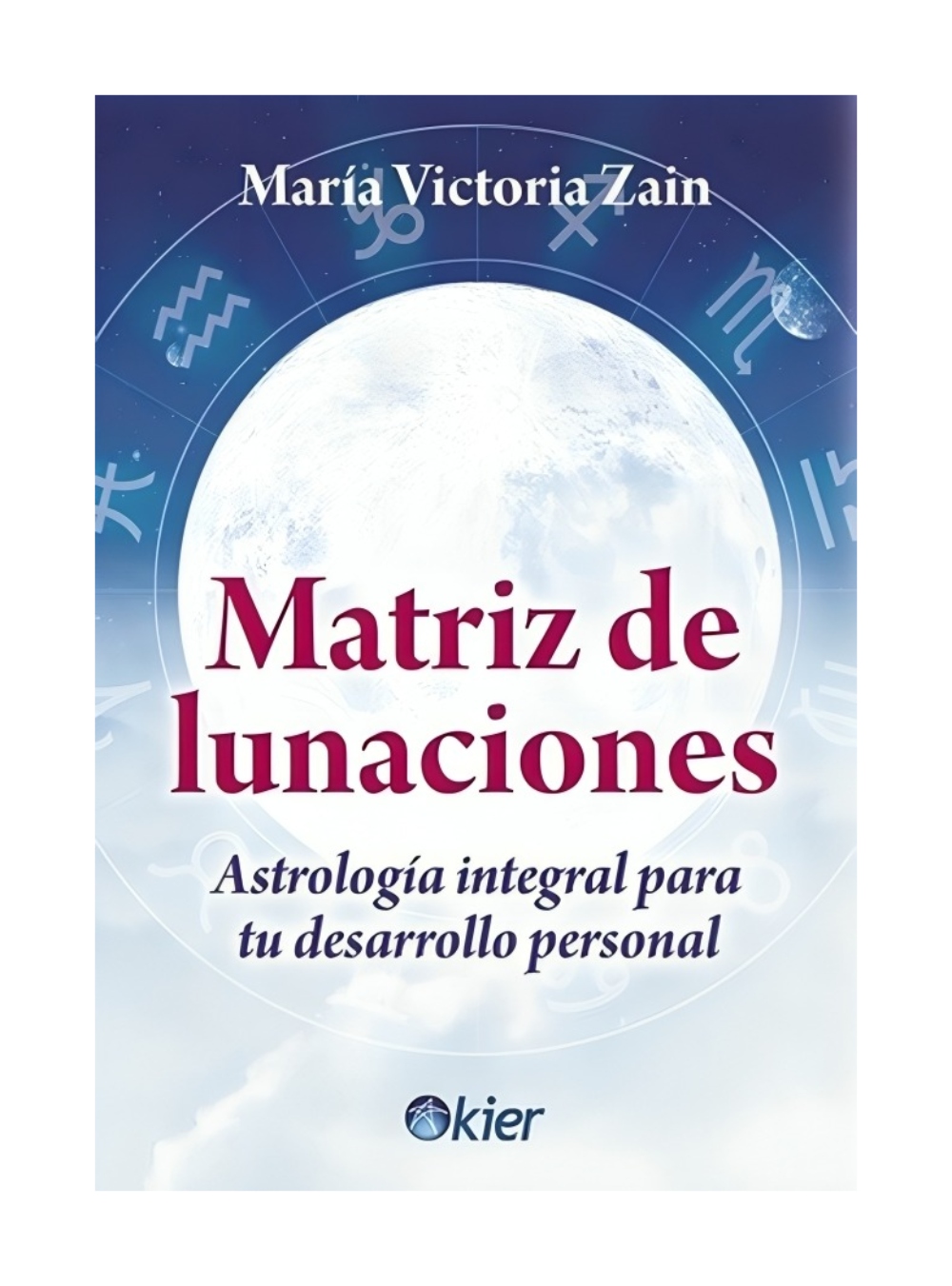 LIBRO MATRIZ DE LUNACIONES / KIER / MARIA VICTORIA ZAIN - 1