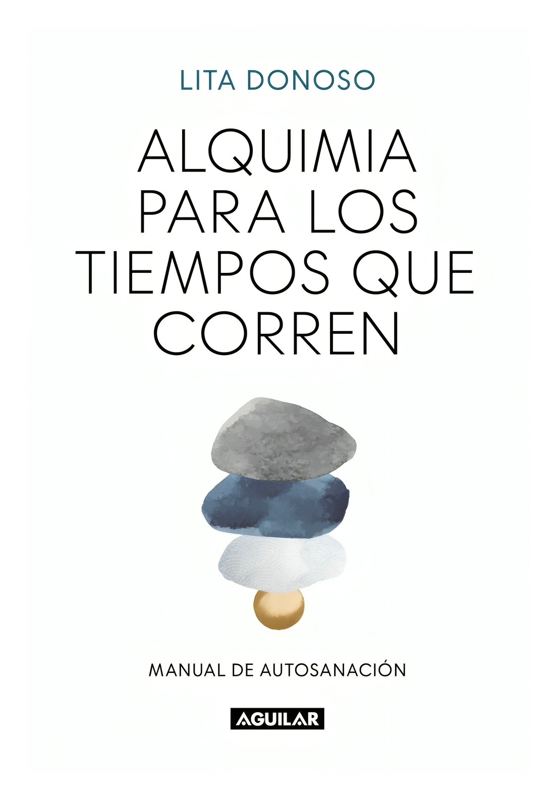 LIBRO ALQUIMIA PARA LOS TIEMPOS QUE CORREN / AGUILAR / LITA DONOSO - 1