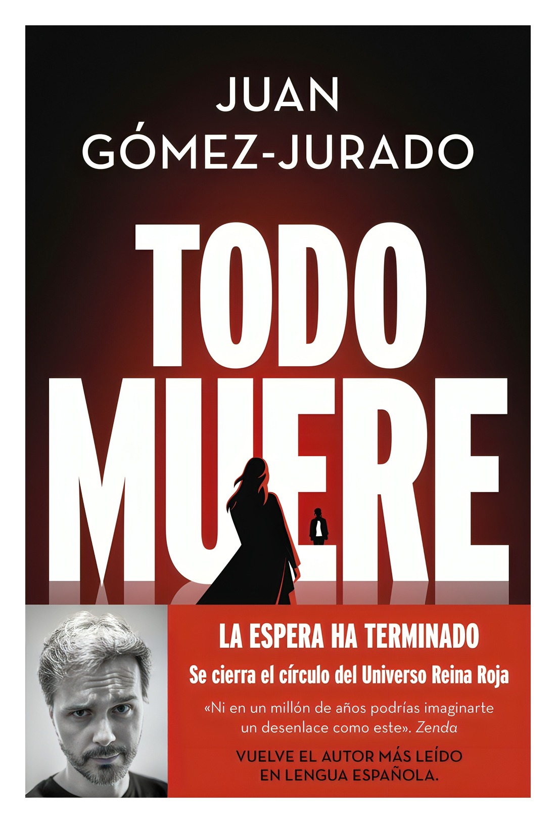 LIBRO TODO MUERE / EDICIONES B / JUAN GOMEZ-JURADO - 1
