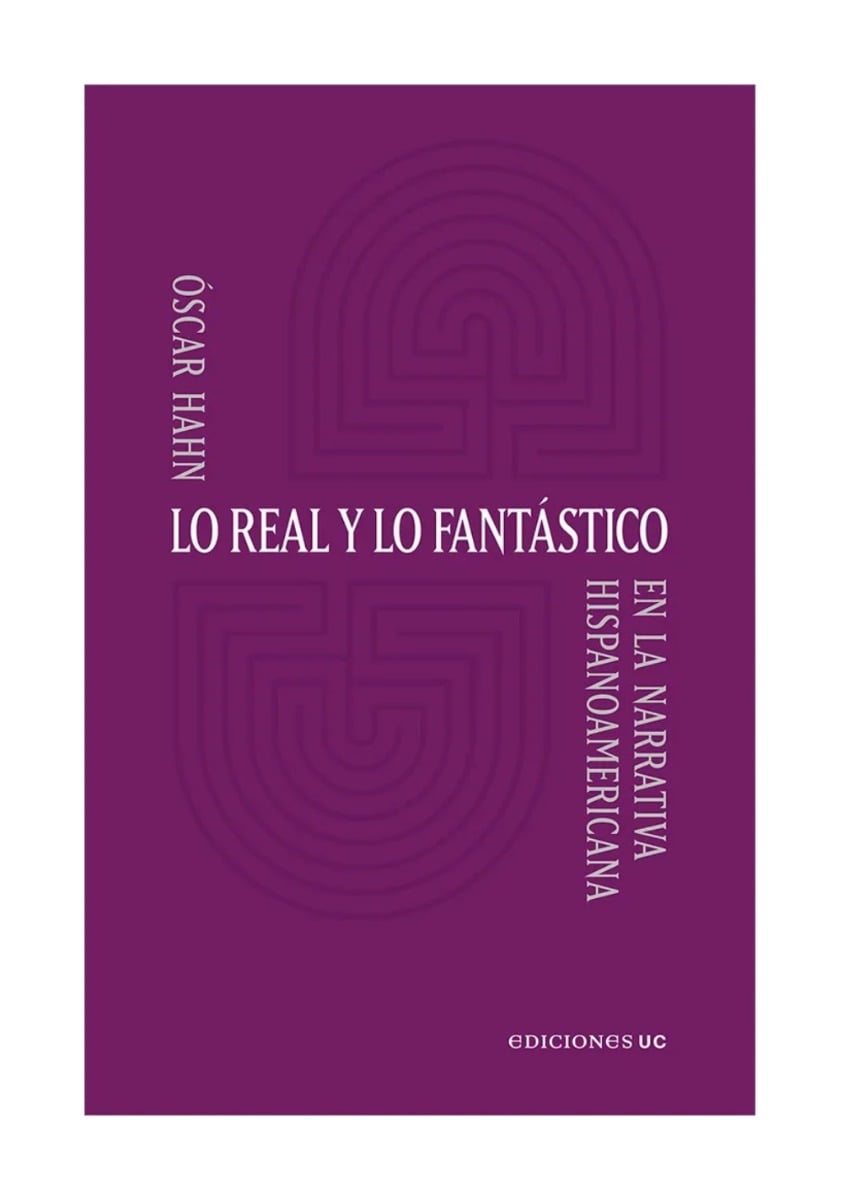 LIBRO LO REAL Y LO FANTASTICO EN LA NARRATIVA HISPANOAMERICANA / EDICIONES UC / - 1