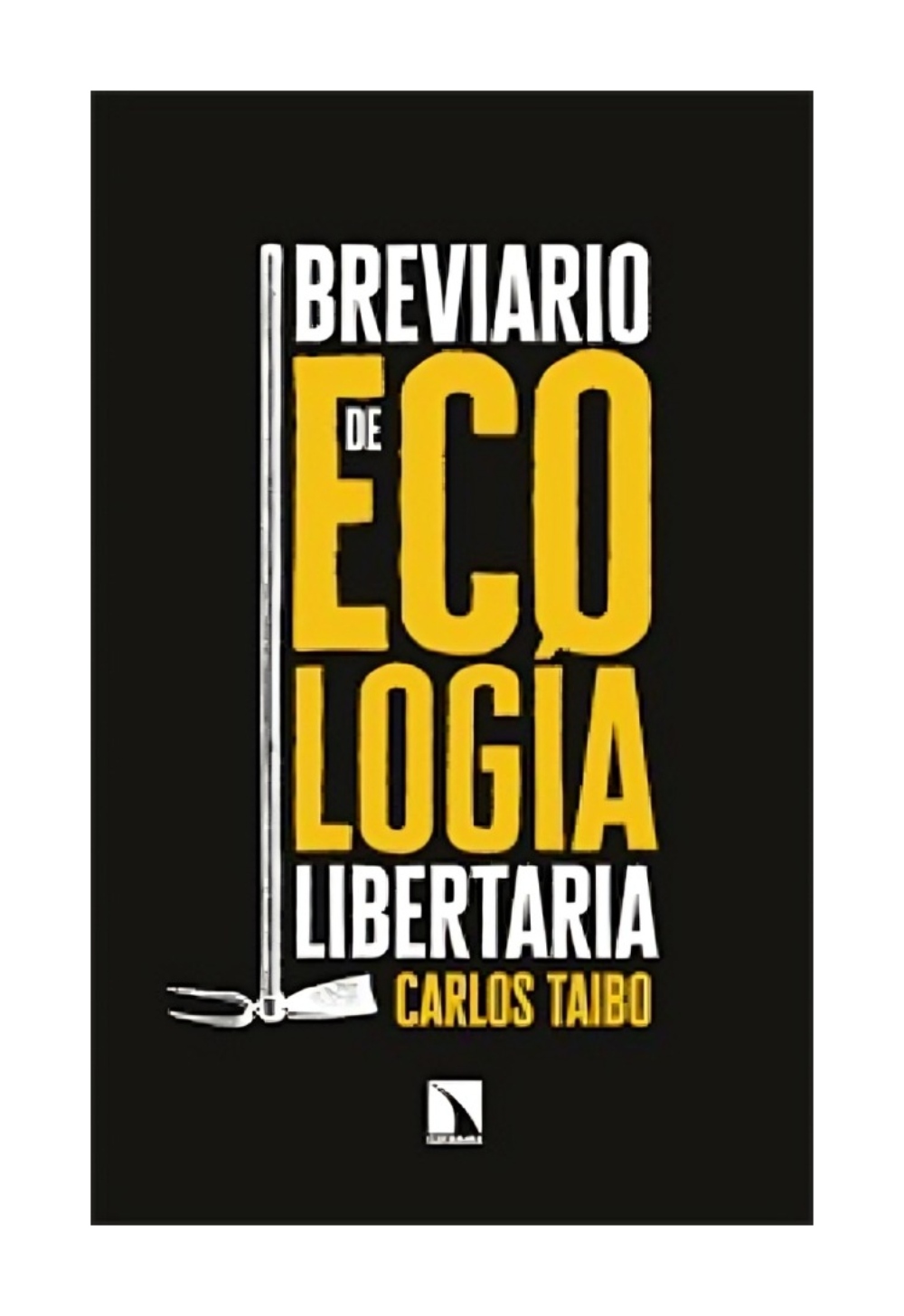 LIBRO BREVIARIO DE ECOLOGIA LIBERTARIA / CATARATA / CARLOS TAIBO - 1
