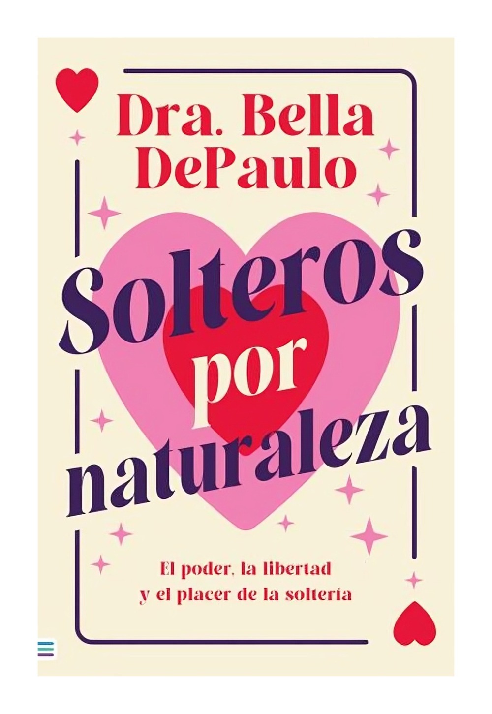 LIBRO SOLTEROS POR NATURALEZA / TENDENCIAS / BELLA DEPAULO - 1