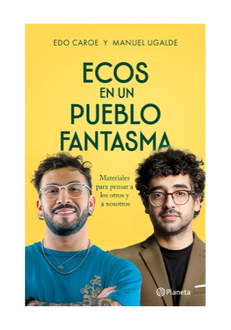 LIBRO ECOS DE UN PUEBLO FANTASMA / PLANETA / EDO CAROE Y MANUEL UGALDE - 1