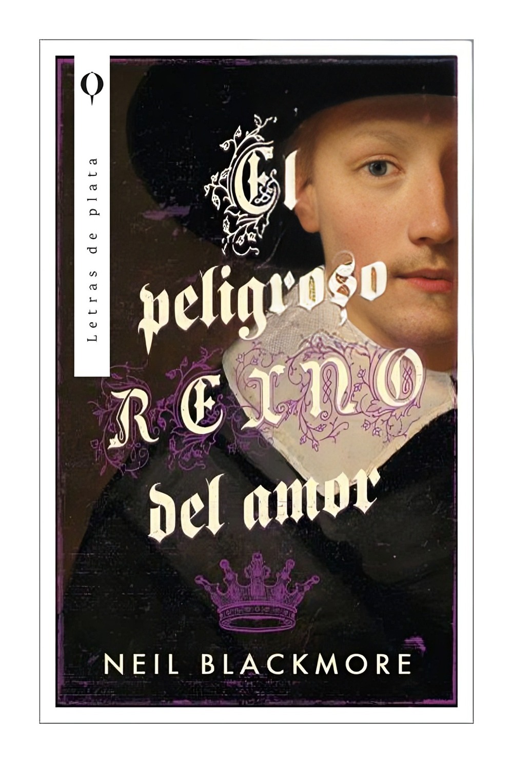 LIBRO EL PELIGROSO REINO DEL AMOR / PLATA / NEIL BLACKMORE - 1