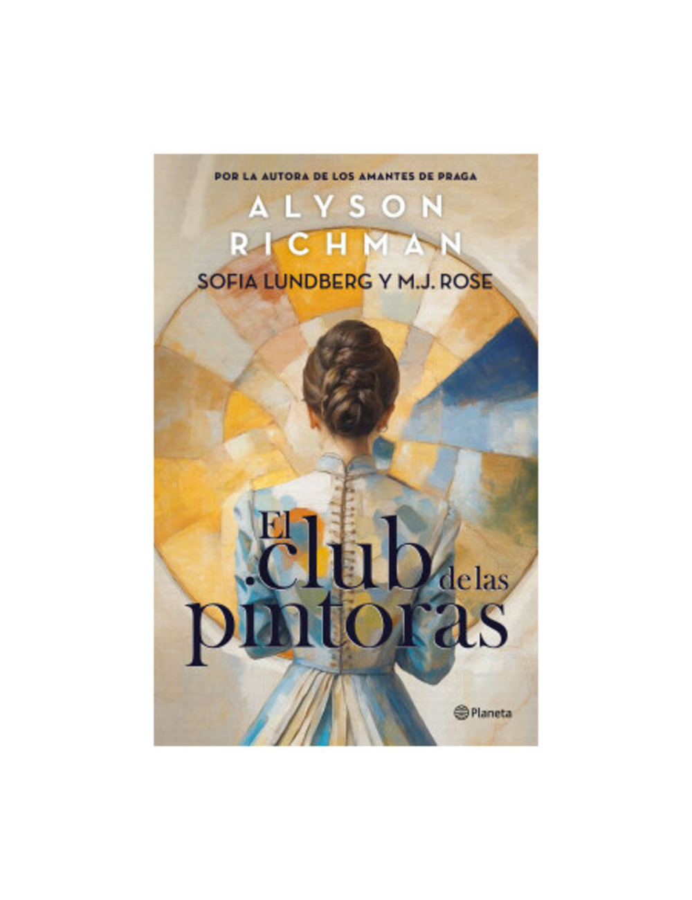 LIBRO EL CLUB DE LAS PINTORAS / PLANETA / ALYSON RICHMAN - 1