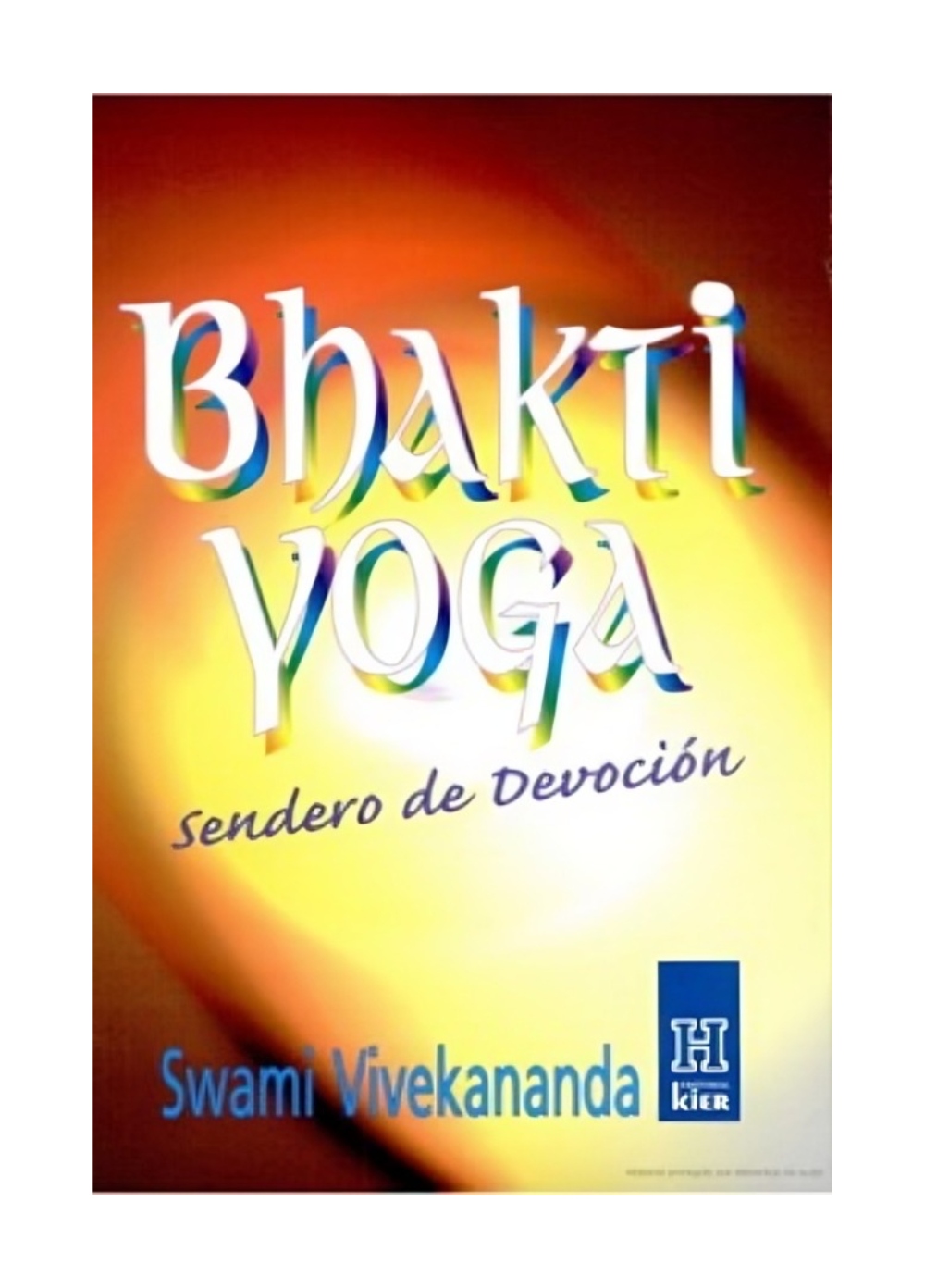 LIBRO BHAKTI YOGA. SENDERO DE DEVOCION / KIER / SWAMI VIVEKANANDA - 1