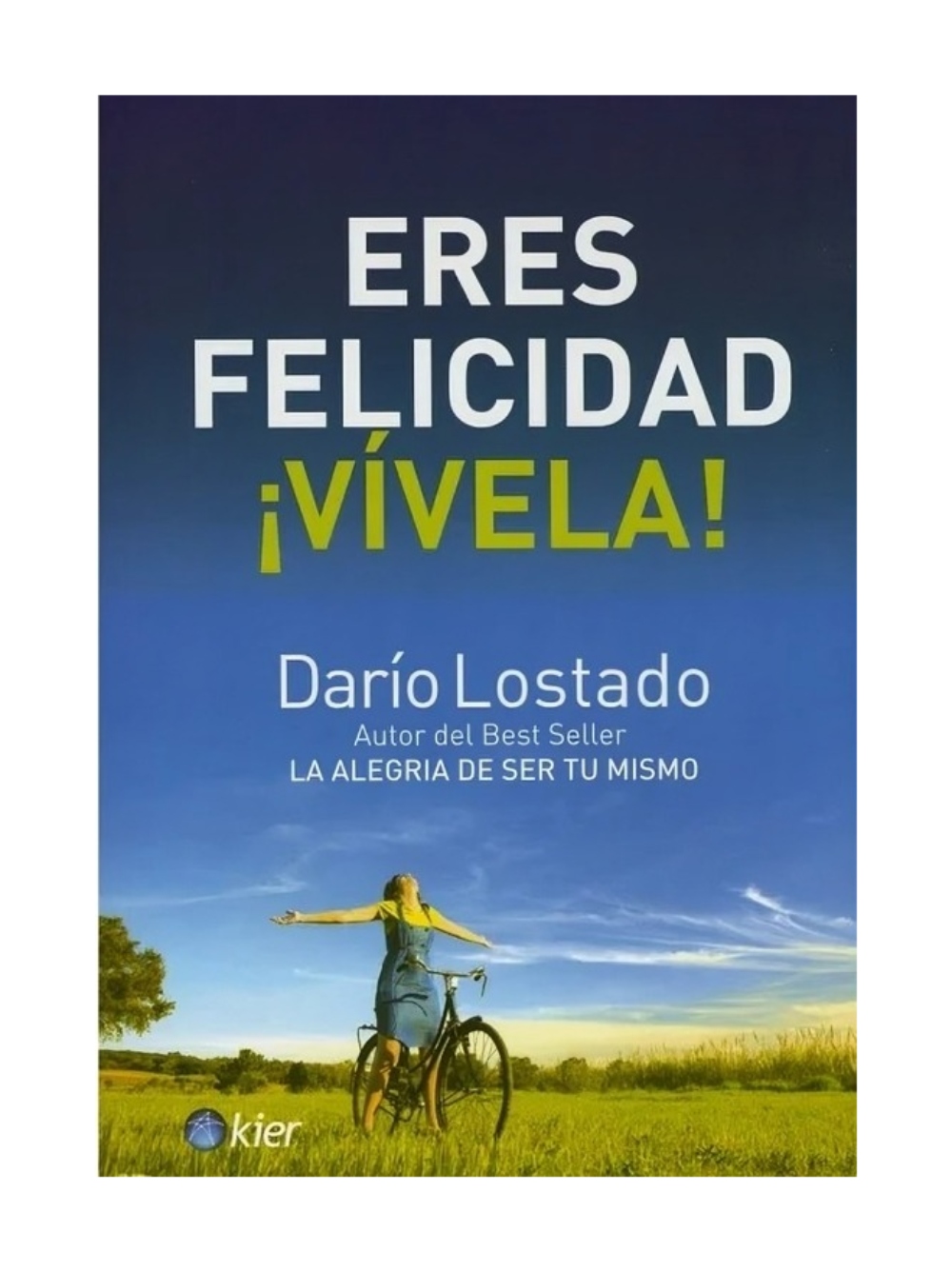 LIBRO ERES FELICIDAD VIVELA / KIER / DARIO LOSTADO - 1