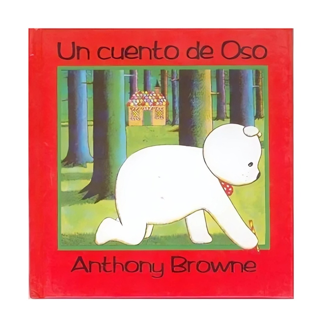 LIBRO UN CUENTO DE OSO / FCE MEXICO / BROWNE ANTHONY - 1
