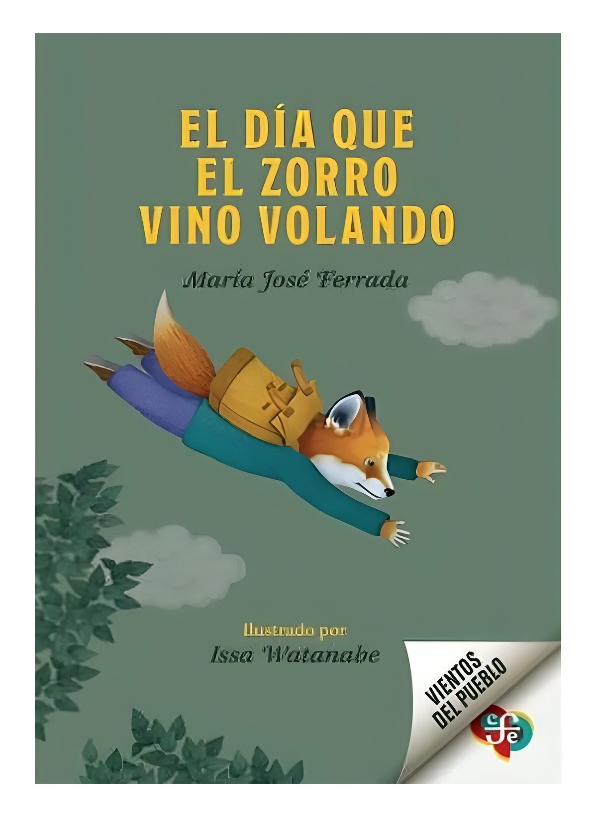 LIBRO EL DIA QUE EL ZORRO VINO VOLANDO / FONDO DE CULTURA ECONOMICA / MARIA JOS - 1