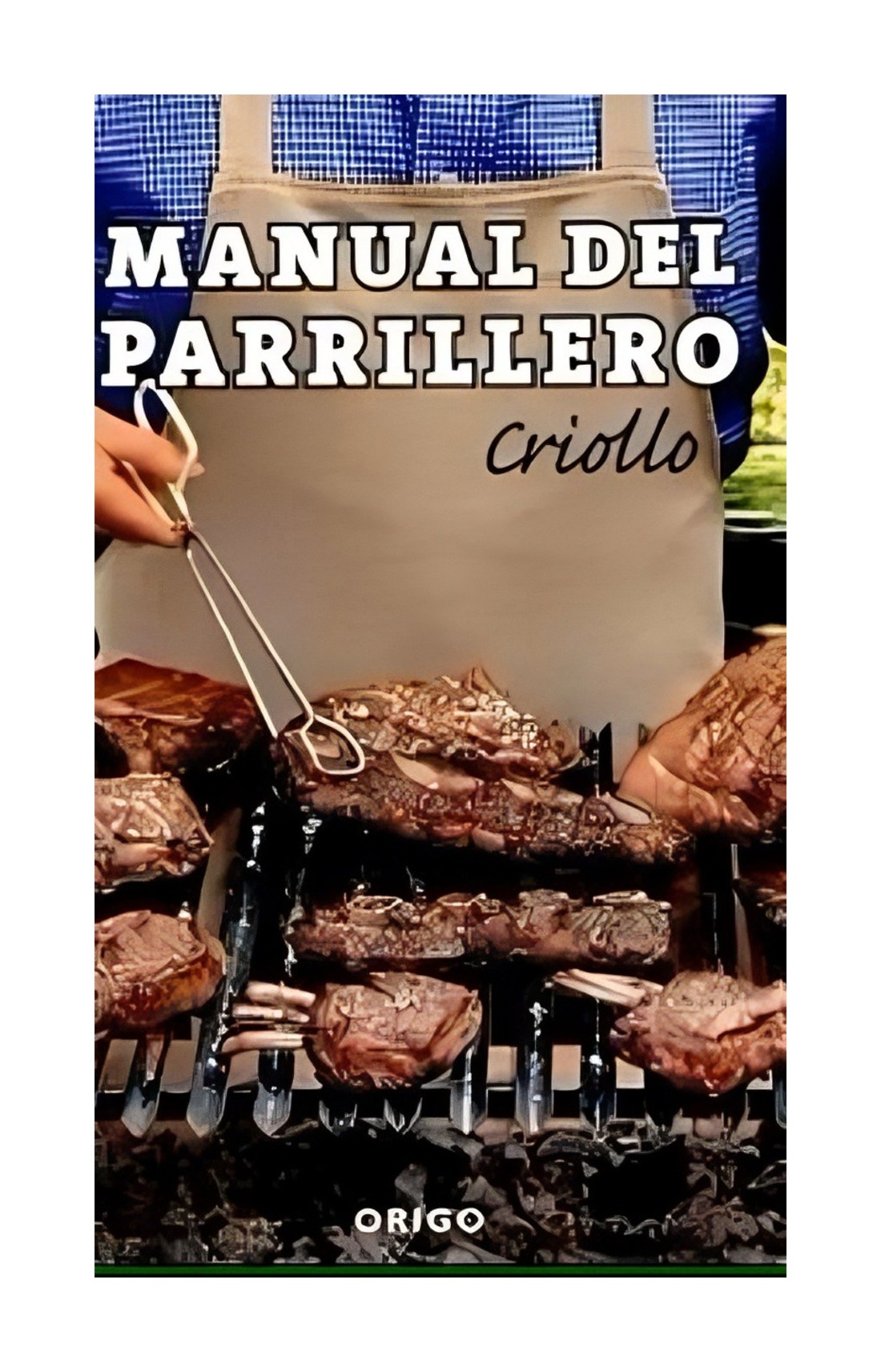 LIBRO MANUAL DEL PARRILLERO CRIOLLO NUEVA EDICION / EDITORIAL EOS / HERNAN MAIN - 1