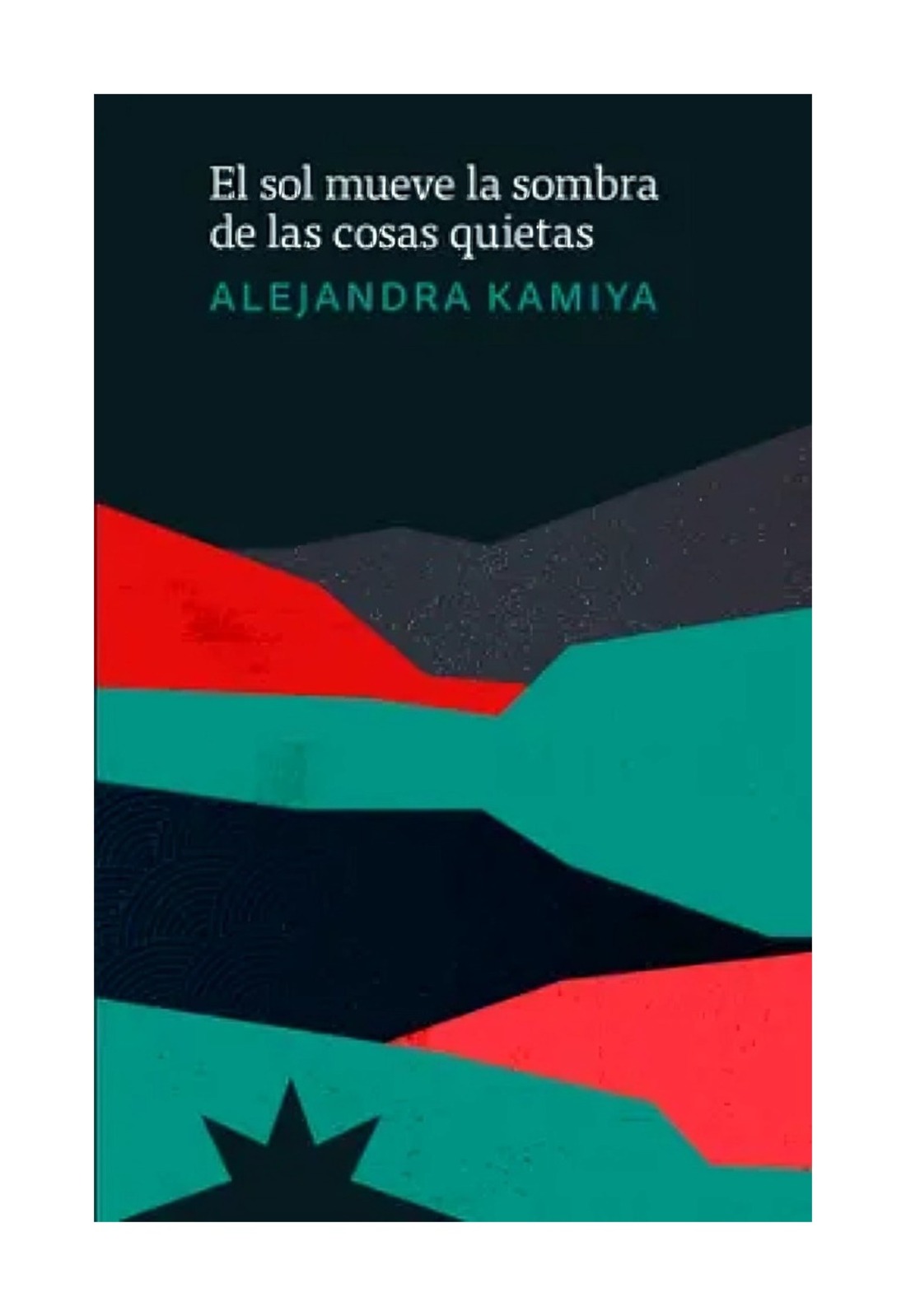 LIBRO EL SOL MUEVE LA SOMBRA DE LAS COSAS QUIETAS / ETERNA CADENCIA / ALEJANDRA - 1