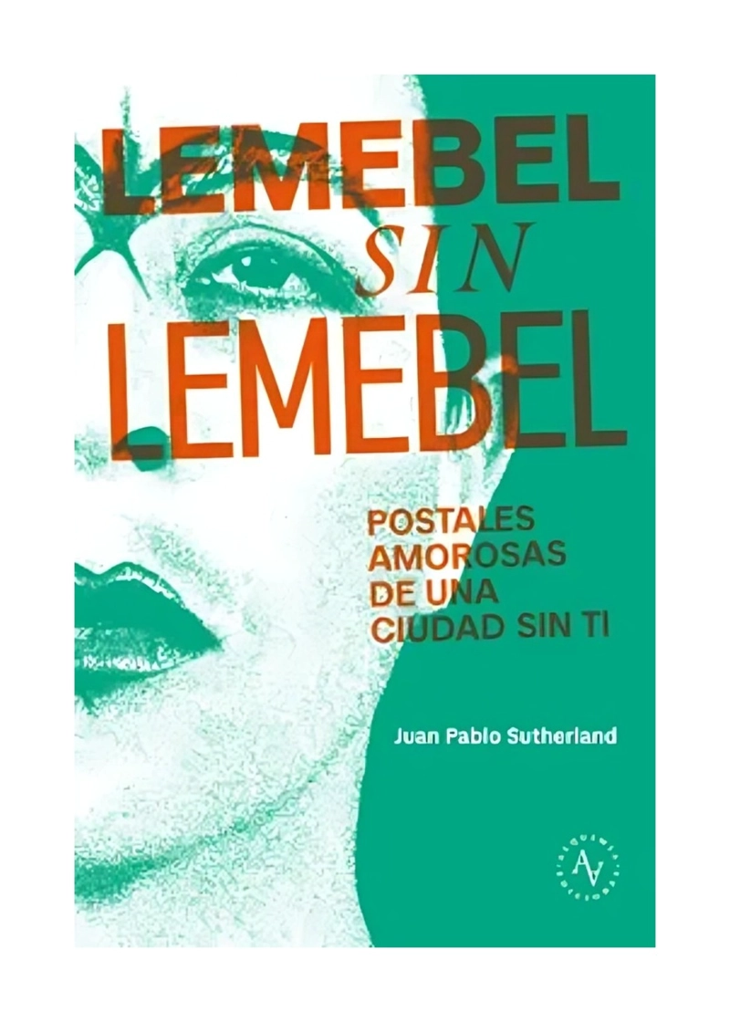 LIBRO LEMEBEL SIN LEMEBEL / ALQUIMIA / JUAN PABLO SUTHERLAND - 1