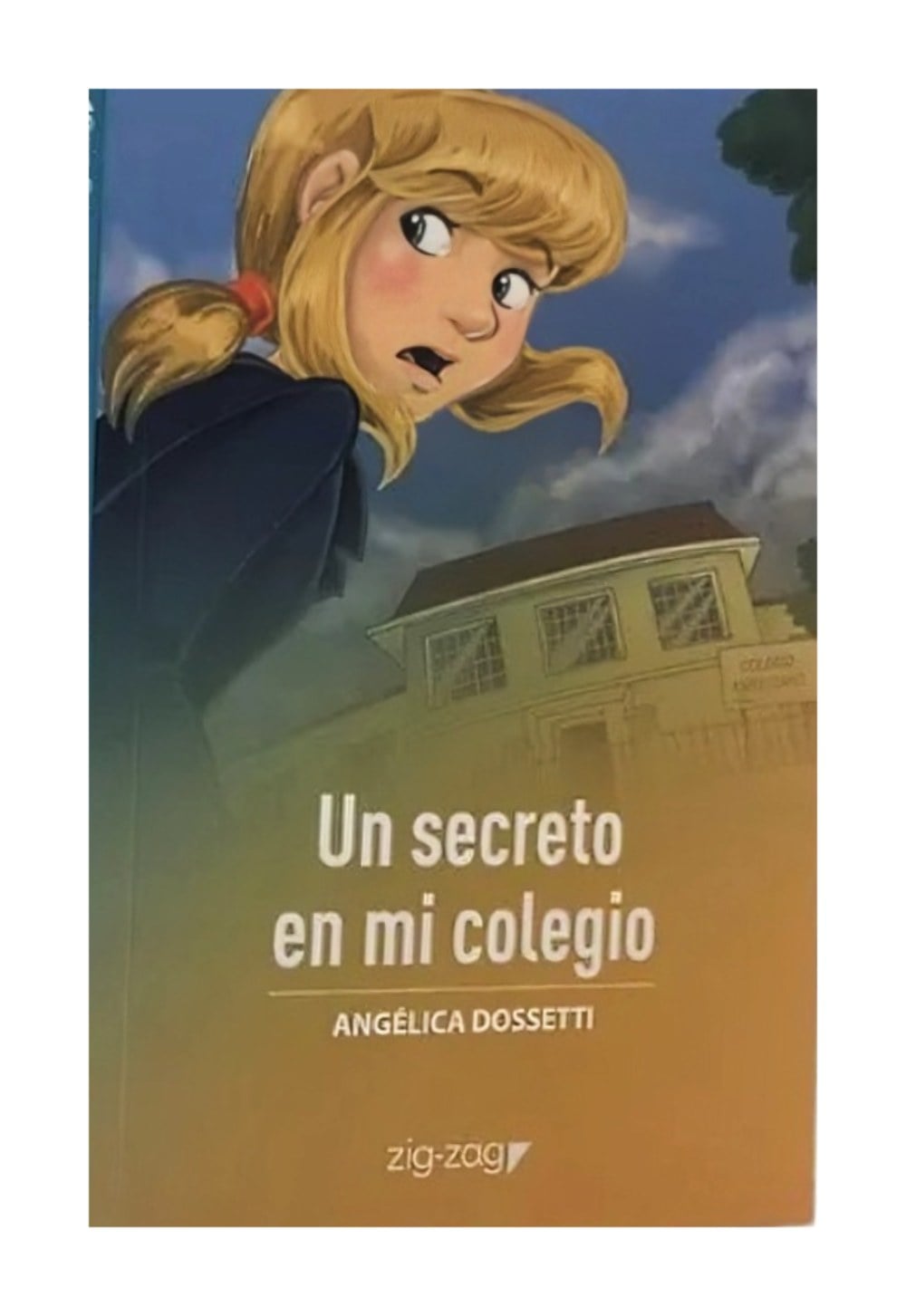 LIBRO UN SECRETO EN MI COLEGIO / ZIG-ZAG / ANGELICA DOSSETTI - 1